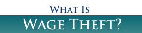 What is wage theft?
